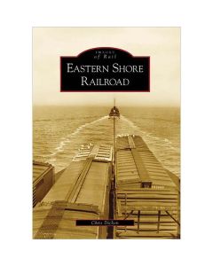 Images of Rail: Eastern Shore Railroad Book