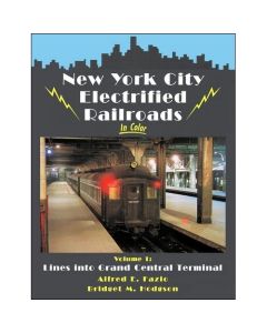 New York City Electrified Railroads In Color Volume 1: Lines Into Grand Central Terminal Book