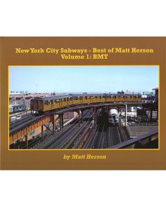 New York City Subways - Best of Matt Herson Volume 1: BMT Book