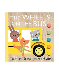 Touch and Trace Nursery Rhymes: The Wheels on the Bus