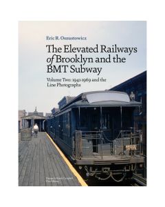 Vol 2 The Elevated Railways of Brooklyn and the BMT Subway Book