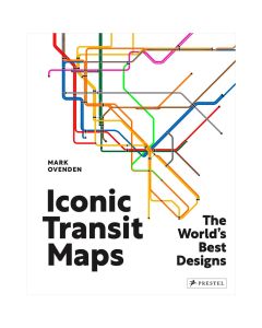 Iconic Transit Maps: The World's Best Designs Book