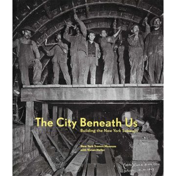 The City Beneath Us: Building the New York Subway