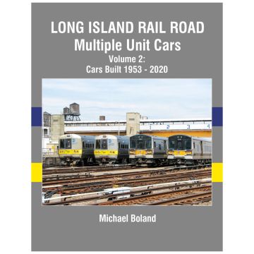 Long Island Rail Road Multiple Unit Cars Volume 2: Cars Built 1953-2020